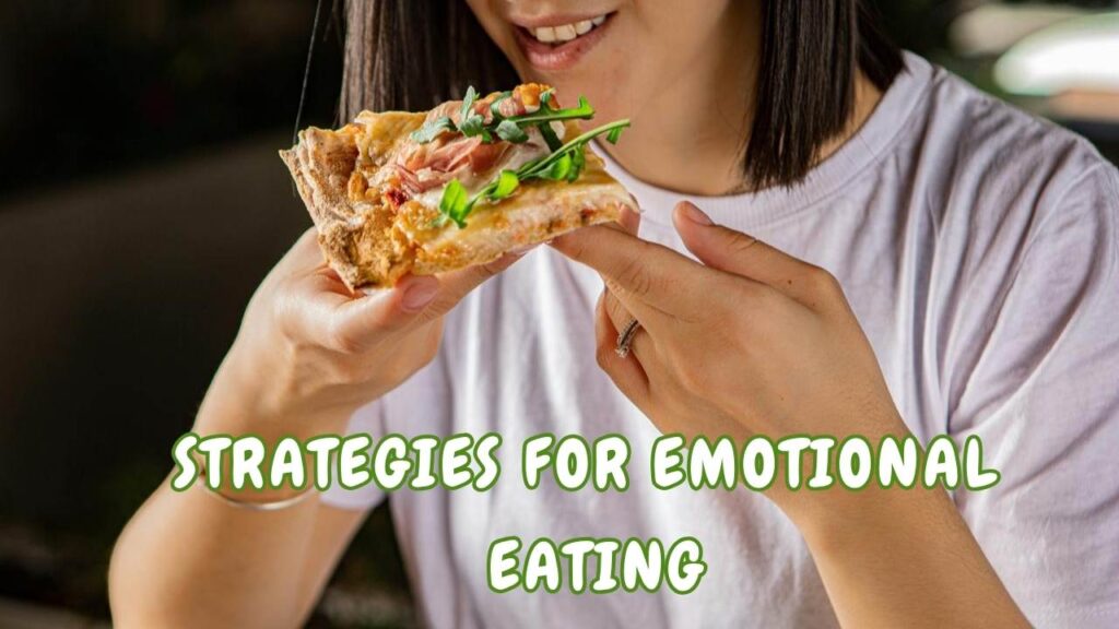 Strategies for emotional eating