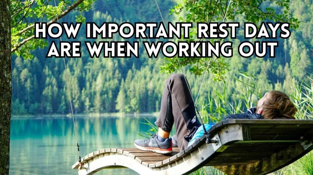 how important rest days are when working out
