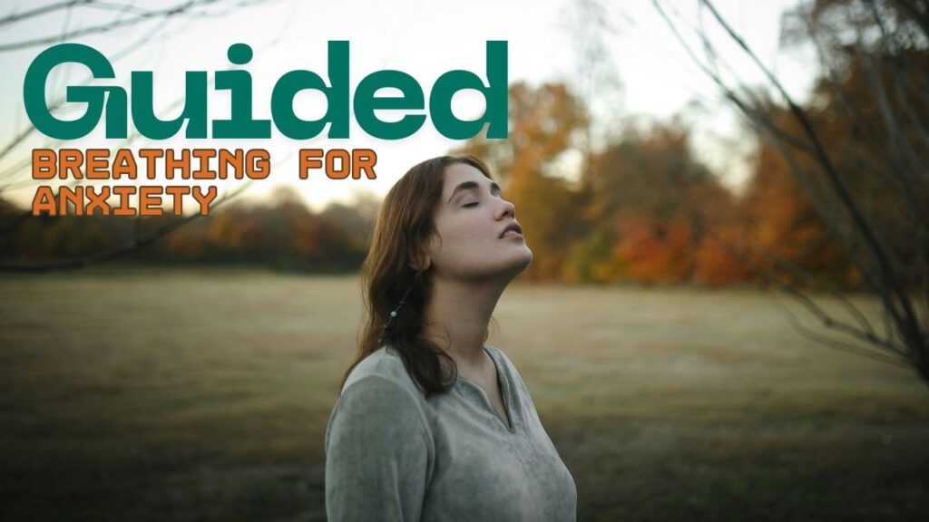 Guided breathing for anxiety