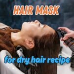 Hair mask for dry hair recipe