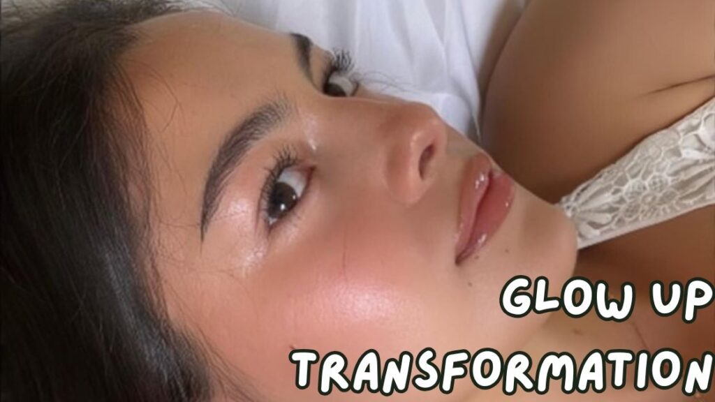 glow up transformation