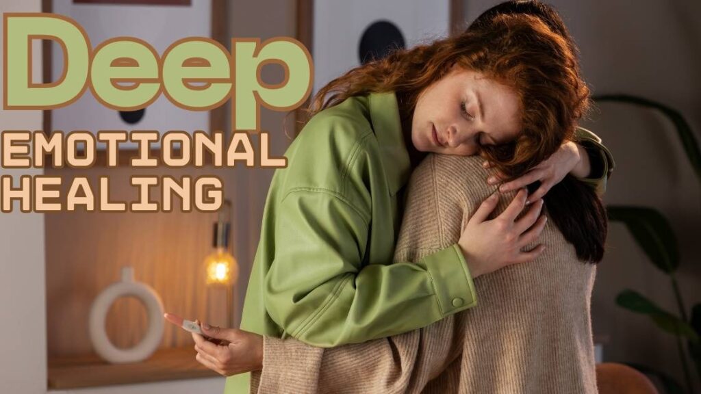 Deep emotional healing