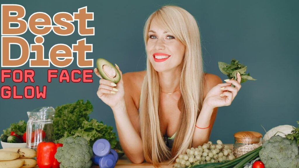 best diet for face glow