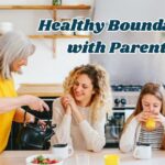 Healthy boundaries with parents