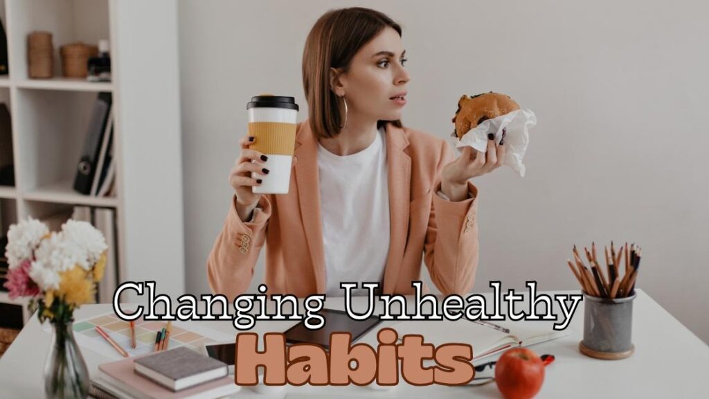 Changing unhealthy habits