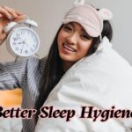 Better sleep hygiene