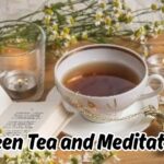 Green tea and meditation