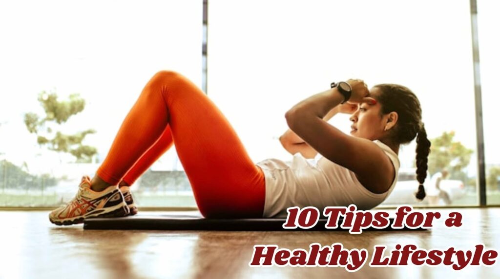 10 tips for a healthy lifestyle