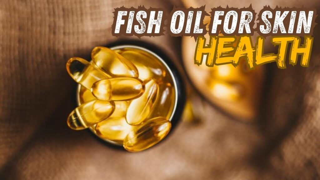 Fish oil for skin health