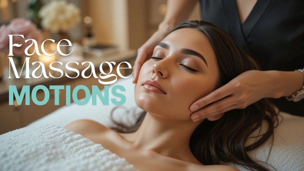Face massage motions