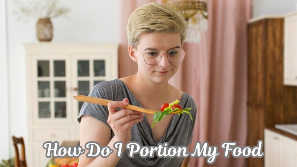 How do i portion my food