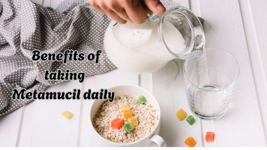Benefits of taking Metamucil daily