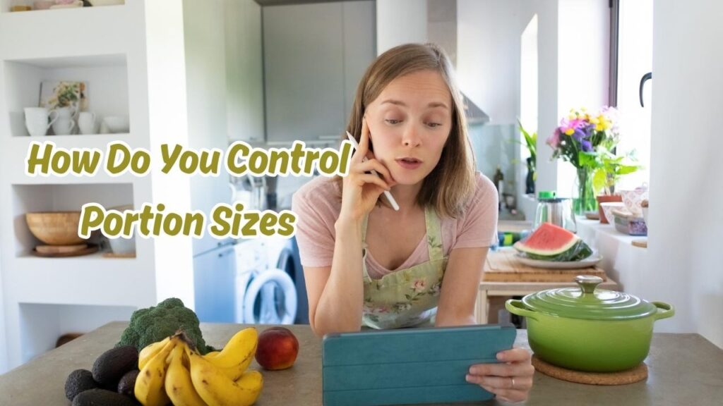 How do you control portion sizes