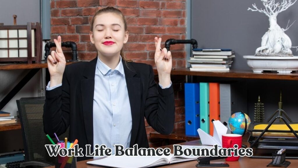 work life balance boundaries