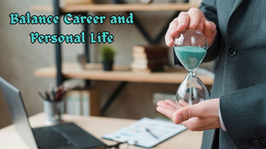 balance career and personal life