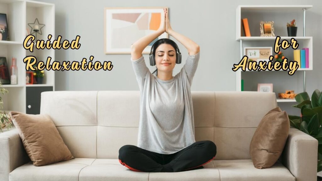 Guided relaxation for anxiety