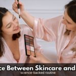 Difference Between Skincare and Makeup