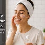 Best Skincare Routine for Dull Skin