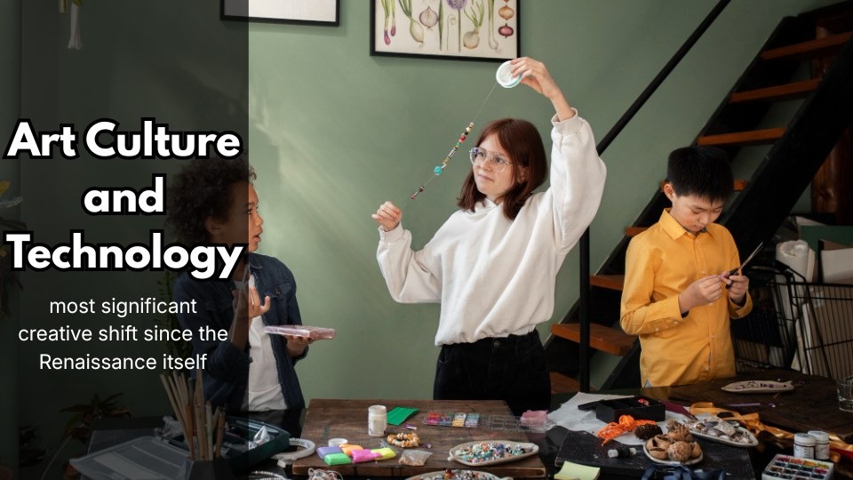 Art Culture and Technology