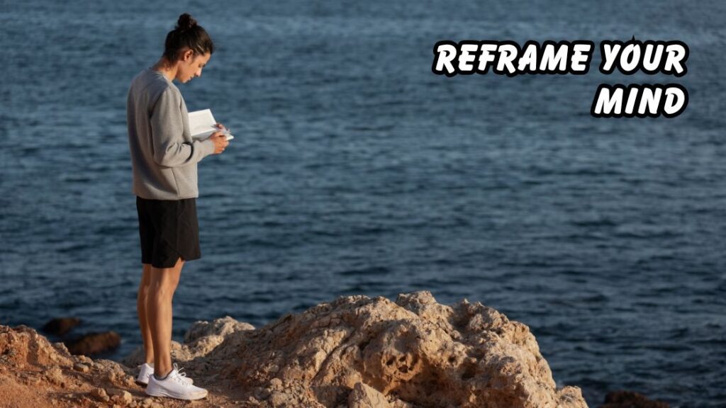 Reframe Your Mind