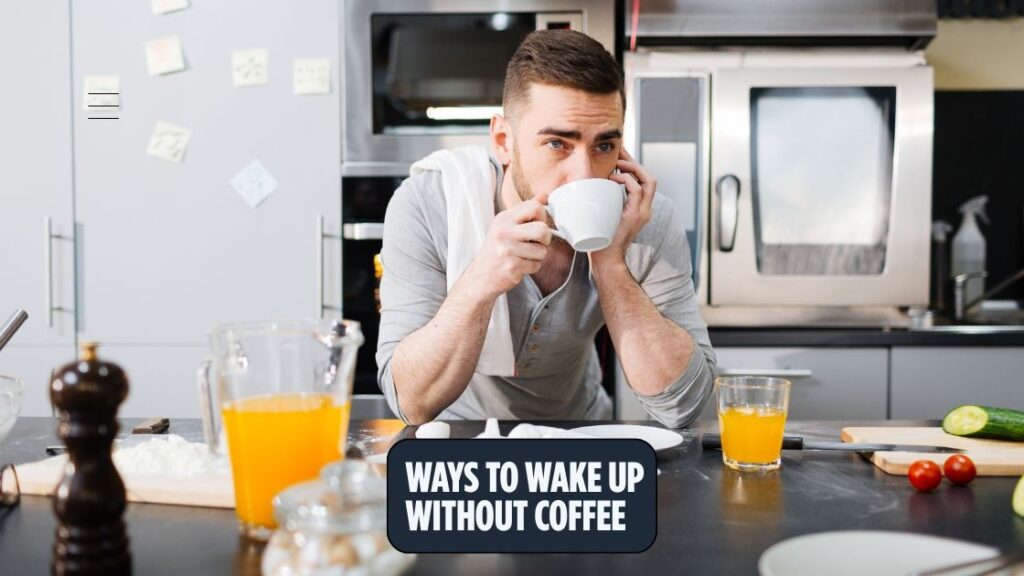 Ways to Wake Up Without Coffee