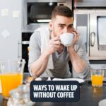 Ways to Wake Up Without Coffee